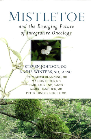 Mistletoe and the Emerging Future of Integrative Oncology front cover