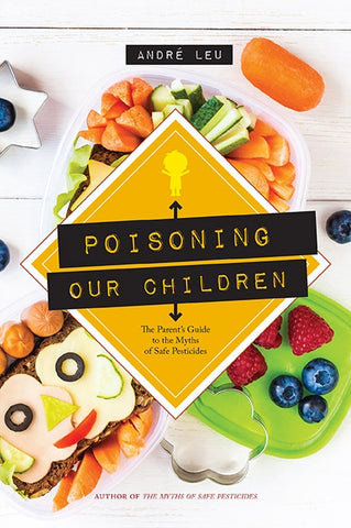 Front cover of the book Poisoning Our Children by Andre Leu