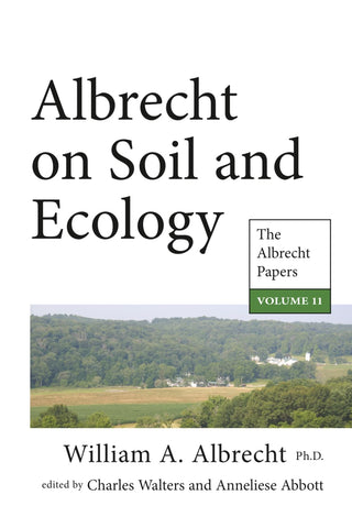 Albrecht on Soil and Ecology: The Albrecht Papers, Volume 11