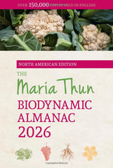 The North American Maria Thun Biodynamic Almanac: 2026