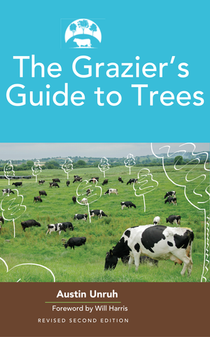 The Grazier's Guide to Trees: How to Integrate Silvopasture for Resilience and Profit