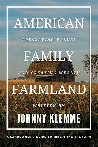 American Family Farmland: Preserving Values and Creating Wealth