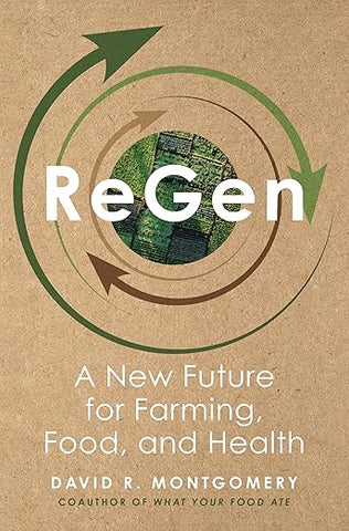 ReGen: A New Future for Farming, Food, and Health