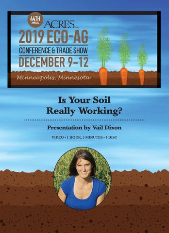 Vail Dixon DVD: Is Your Soil Really Covered? Unearth Your Own Blind Spots to Radically Improve Your Soil