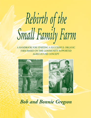 Front cover image for the book Rebirth of the Small Family Farm by Bob and Bonnie Gregson