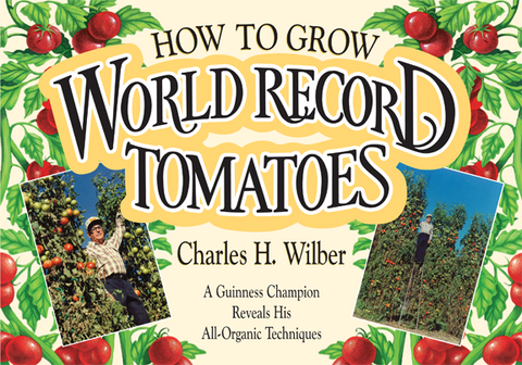 How To Grow World Record Tomatoes (book) front cover