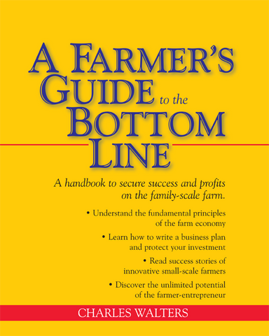Front cover of the book A Farmer's Guide to the Bottom Line by Acres U.S.A. founder Charles Walters