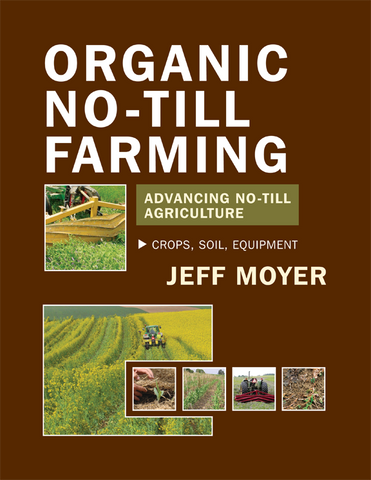 Front cover image for the book Organic No-Till Farming by Jeff Moyer front cover
