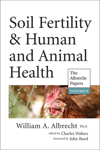 Soil Fertility & Human and Animal Health (The Albrecht Papers, Vol. VIII)