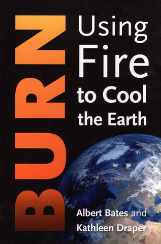Burn: Using Fire to Cool the Earth front cover