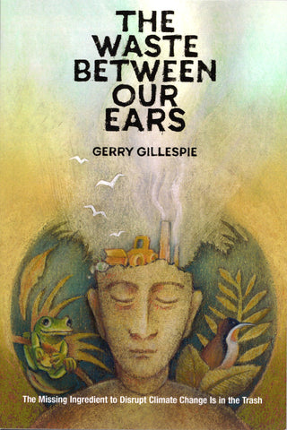 The Waste Between Our Ears