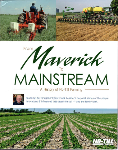 From Maverick to Mainstream: A History of No-Till Farming front cover