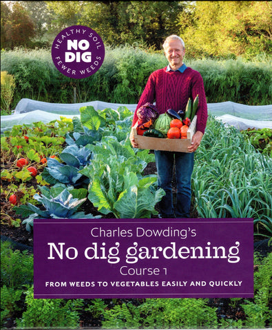 Charles Dowding's No dig gardening Course 1 front cover