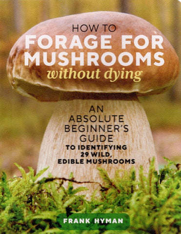 How to Forage for Mushrooms Without Dying front cover