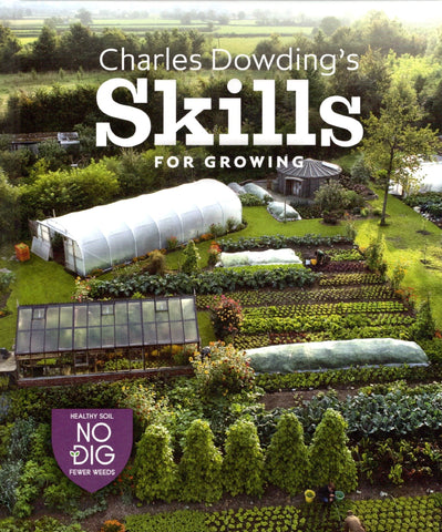 Charles Dowding's Skills for Growing front cover