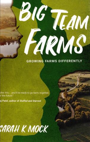 Big Team Farms: Growing Farms Differently