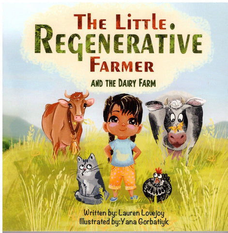The Little Regenerative Farmer And The Dairy Farm