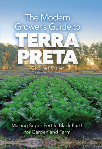 The Modern Grower's Guide to Terra Preta