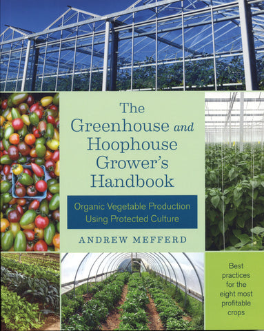 The Greenhouse and Hoophouse Grower's Handbook back cover