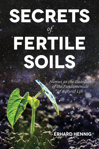 Front cover of the book Secrets of Fertile Soils by Erhad Hennig